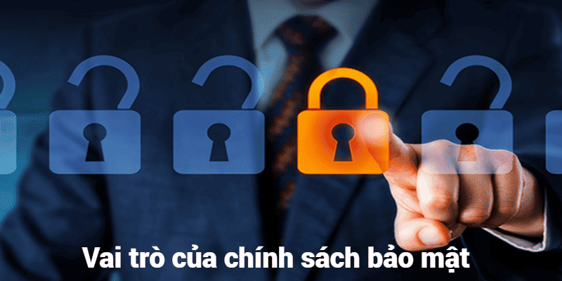 Chính sách bảo mật đem đến nhiều lợi ích cho đôi bên nhà cái lẫn hội viên