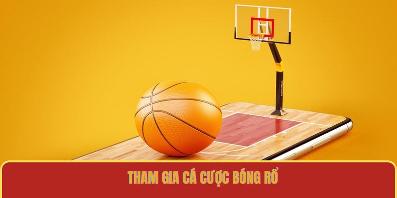 Tham gia cá cược bóng rổ 