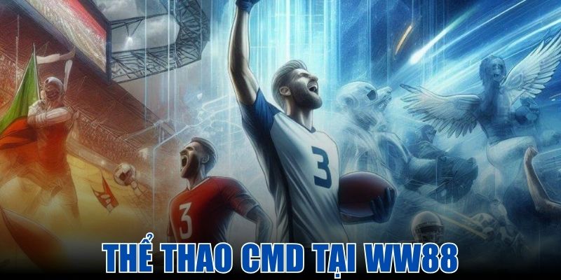 Tổng quan thông tin cơ bản về thể thao CMD368 tại WW88